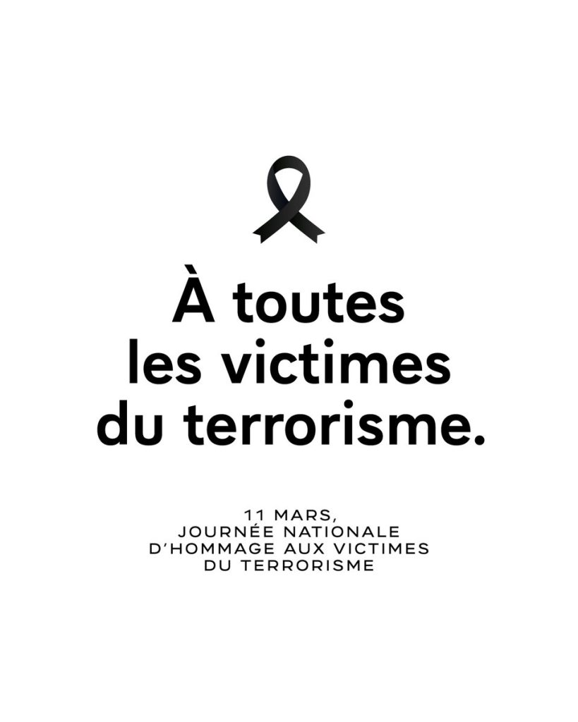 Je rends hommage à toutes les victimes du terrorisme, à nos compatriotes qui sont tombés et leurs familles endeuillées. À ceux qui se reconstruisent et à leurs proches qui les accompagnent. À leurs côtés, toujours.