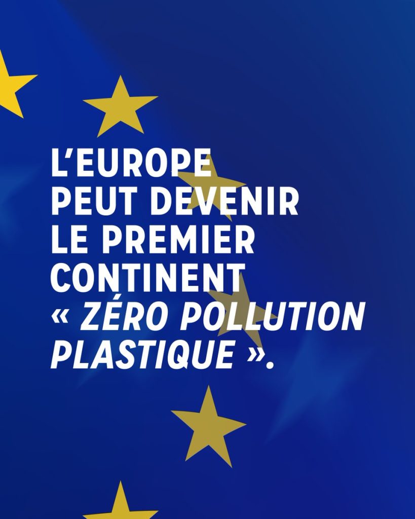 Objectif : zéro pollution plastique. C'est notre objectif en France avec la loi anti-gaspillage pour une économie circulaire. Nous pouvons et devons le faire au niveau européen. Nous le portons au niveau mondial.